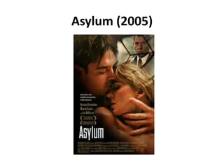Asylum (2005)
 