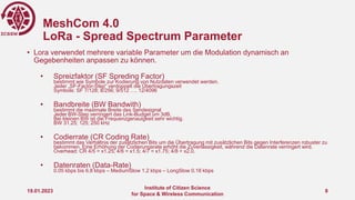 MeshCom 4.0
LoRa - Spread Spectrum Parameter
• Lora verwendet mehrere variable Parameter um die Modulation dynamisch an
Ge...