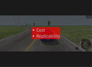 Cost
Replicability
4
 