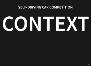 SELF-DRIVING CAR COMPETITION
CONTEXT
2.1
 