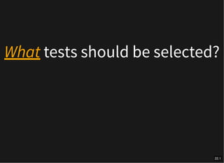 What tests should be selected?
22.1
 