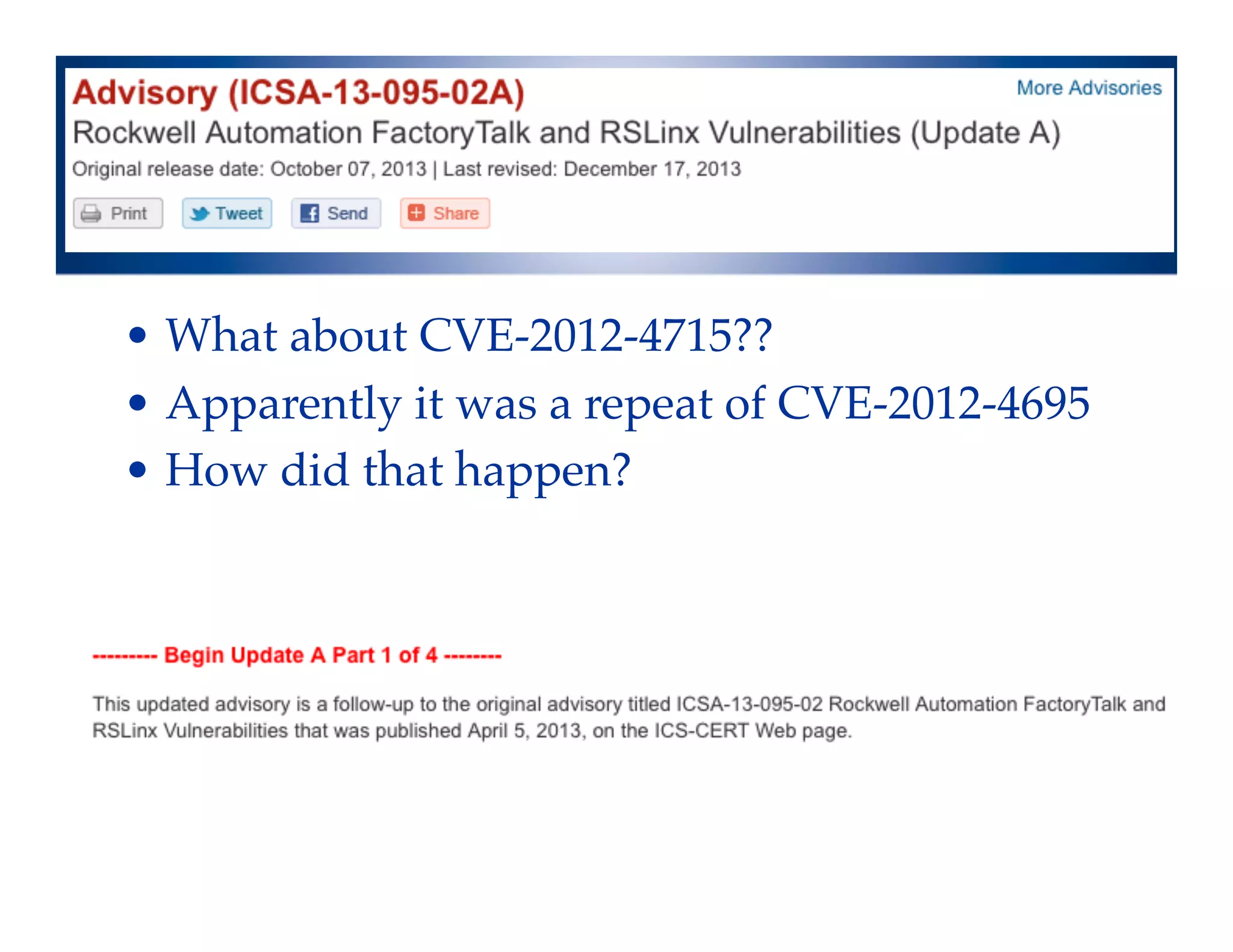 •  What about CVE-2012-4715??!
•  Apparently it was a repeat of CVE-2012-4695!
•  How did that happen?!
!
 