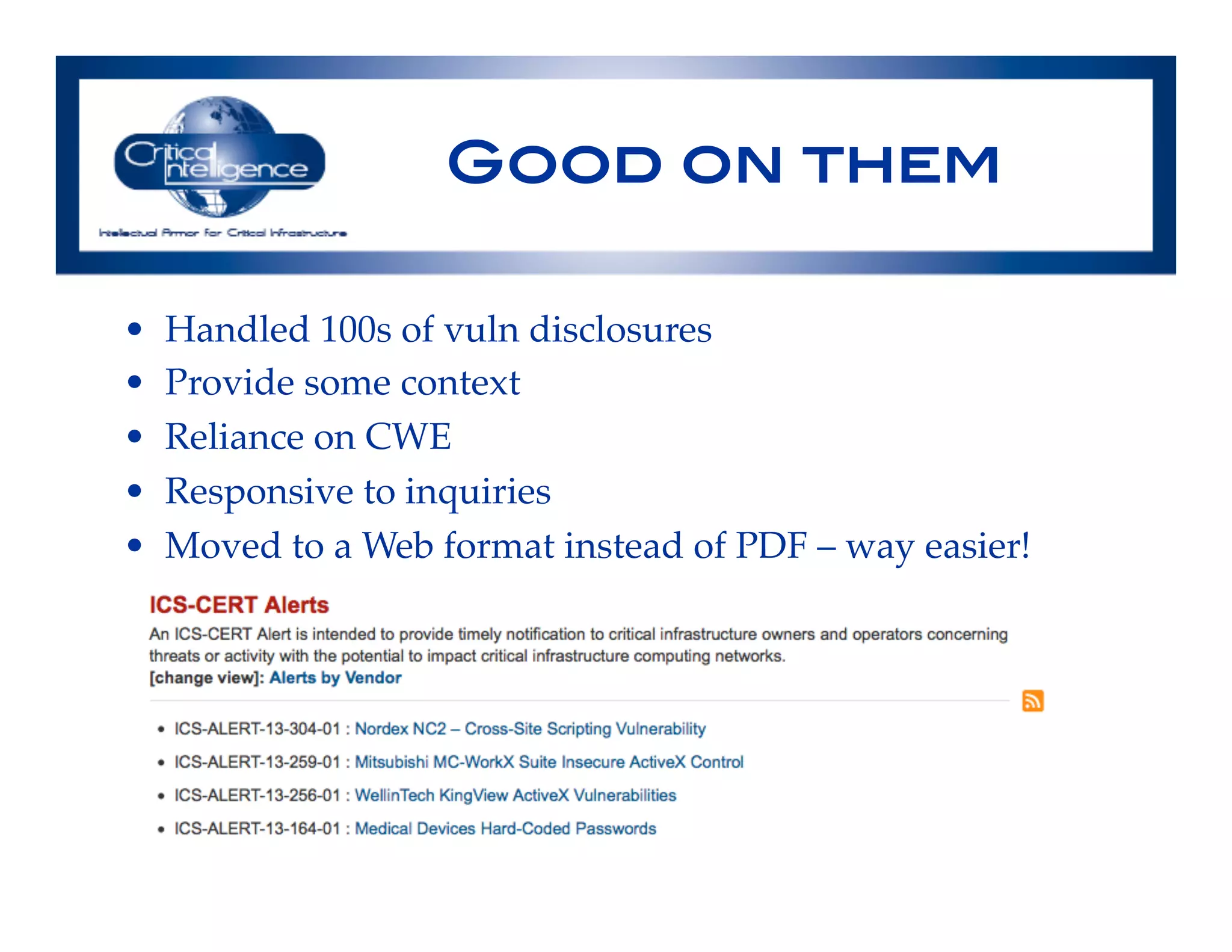 Good on them!
•  Handled 100s of vuln disclosures!
•  Provide some context!
•  Reliance on CWE!
•  Responsive to inquiries !
•  Moved to a Web format instead of PDF – way easier!!
!
 