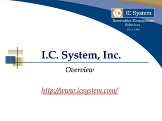 I.C. System, Inc.
Overview
http://www.icsystem.com/
 