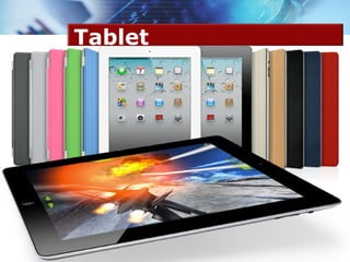 Tablet
 
