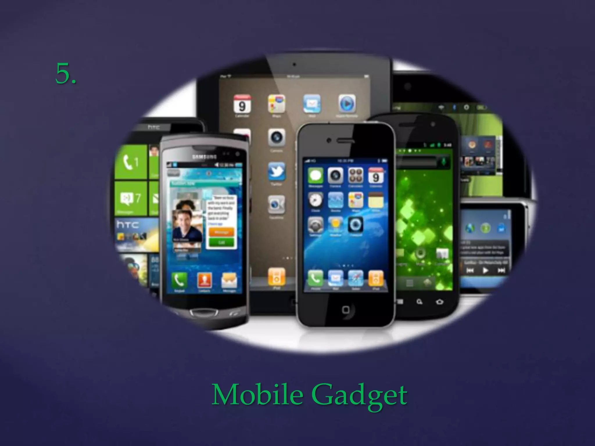 5.
Mobile Gadget