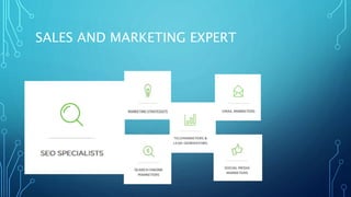 SALES AND MARKETING EXPERT
 