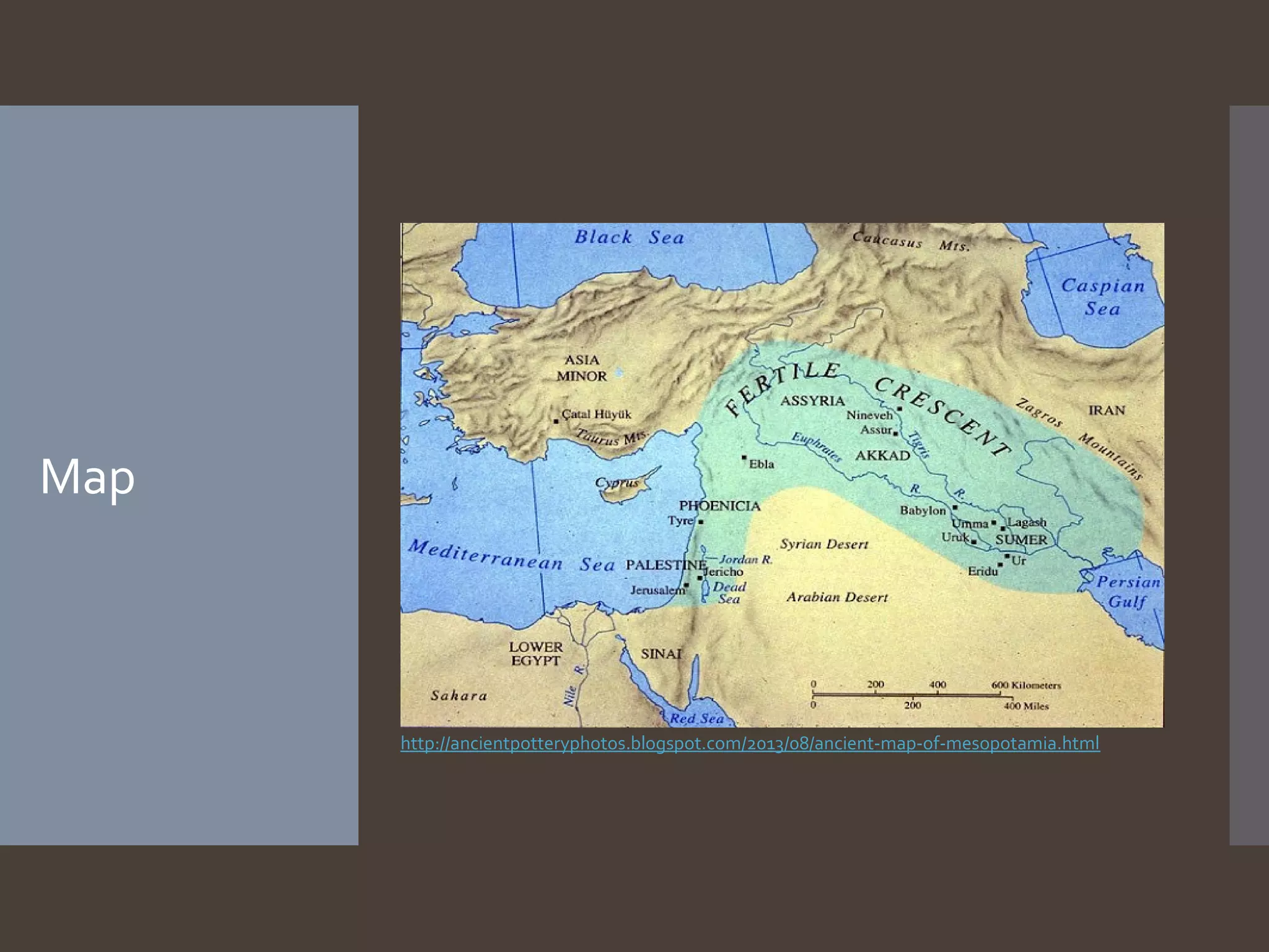 Map
http://ancientpotteryphotos.blogspot.com/2013/08/ancient-map-of-mesopotamia.html
 