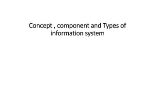 concept , types and components if information technology | PPT
