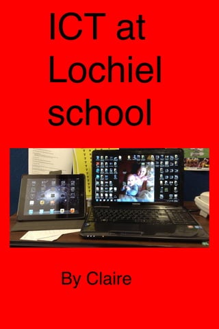 ICT at
Lochiel
school


By Claire

 