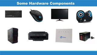 Some Hardware Components
 