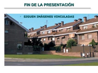 FIN DE LA PRESENTACIÓN SIGUEN IMÁGENES VINCULADAS 