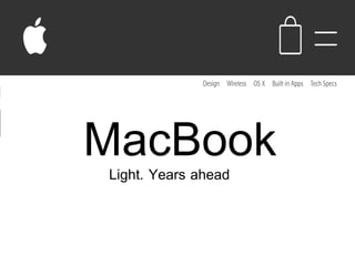 [
MacBook
Light. Years ahead
 