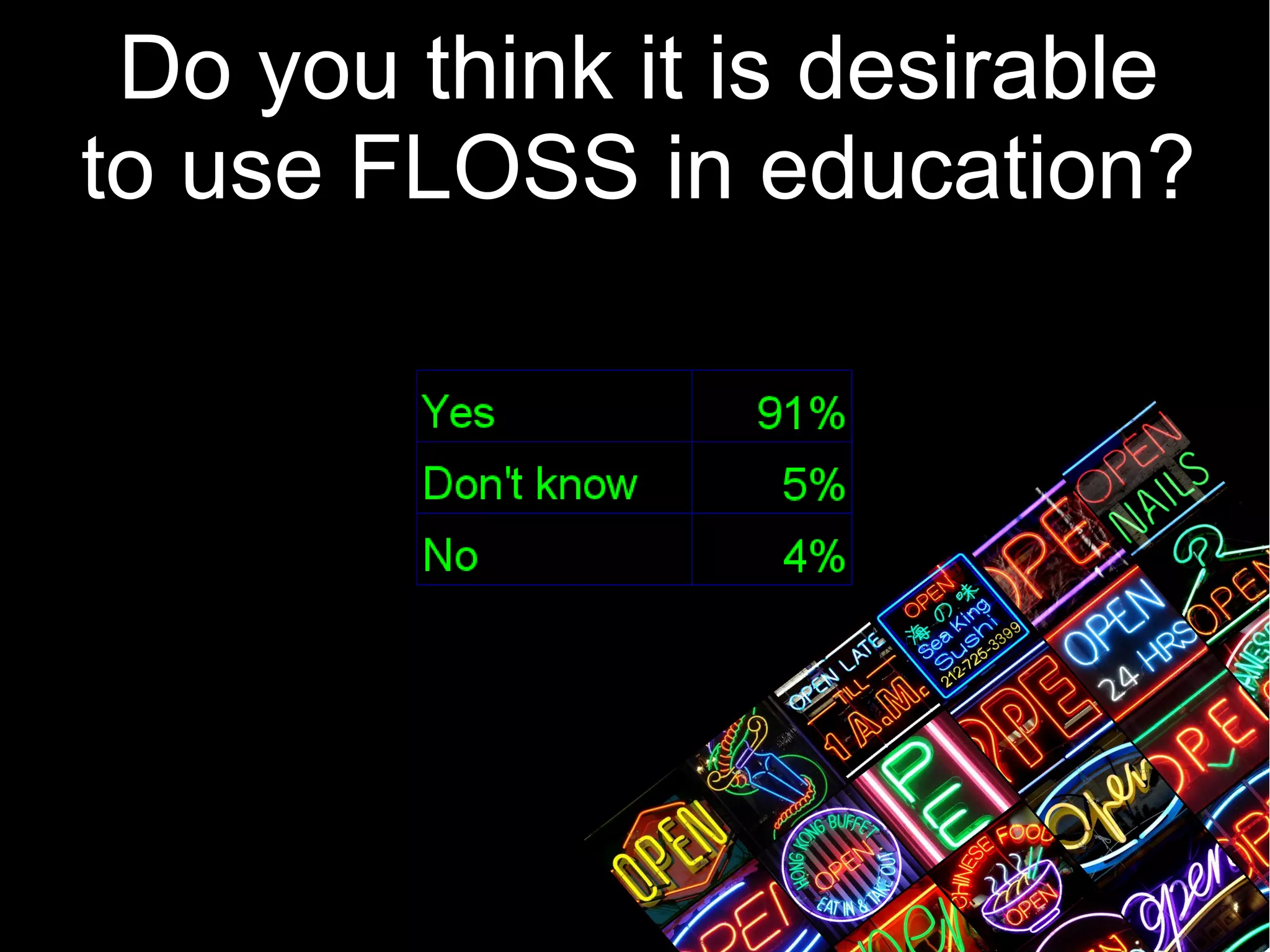Do you think it is desirable
to use FLOSS in education?
 