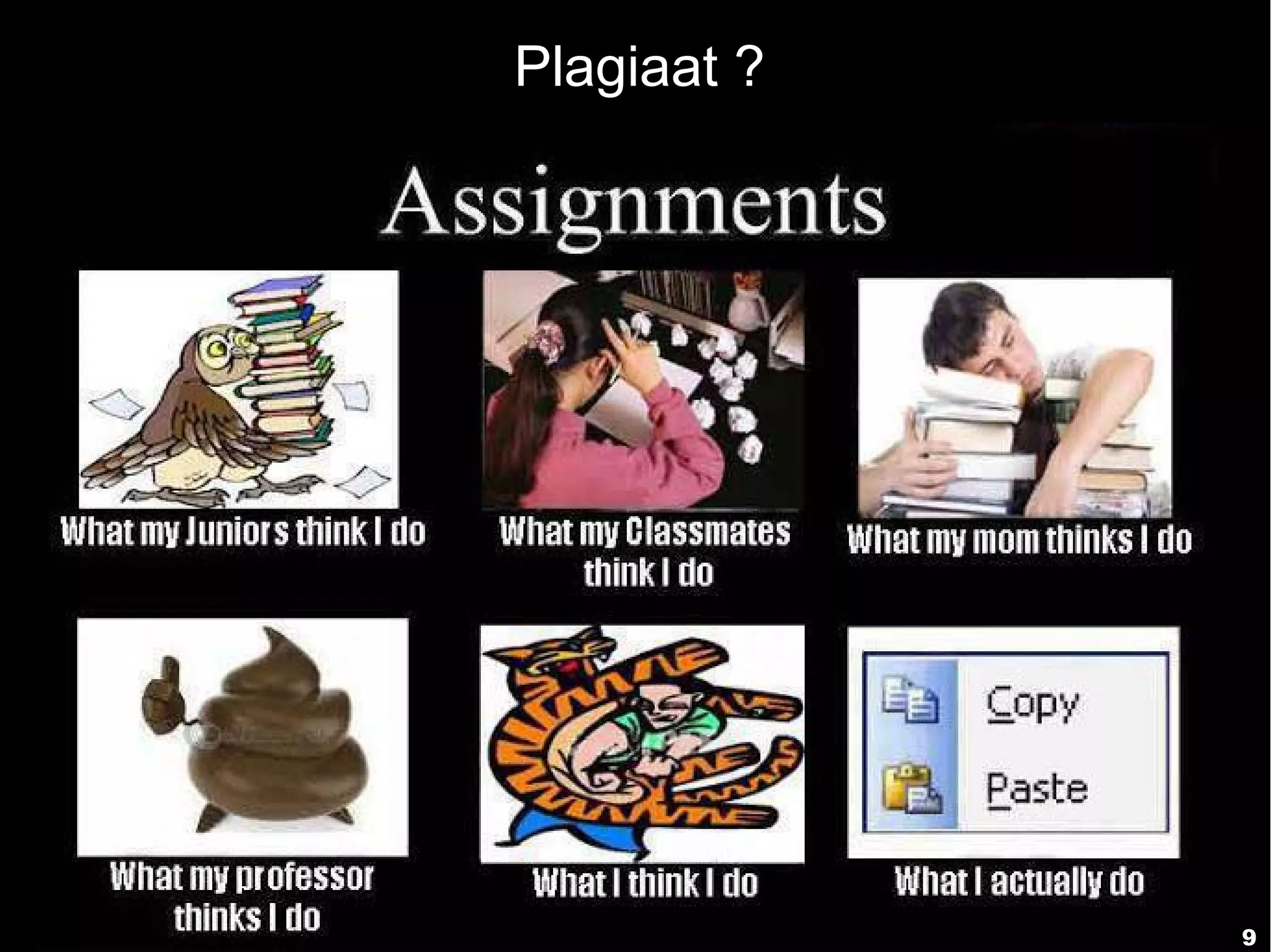 9
Plagiaat ?
 