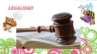 LEGALIDAD
 