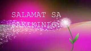 PAGLALAHAT
SALAMAT SA
PAKIKINIG::
 