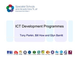 Tony Parkin, Bill How and Glyn Barritt ICT Development Programmes 