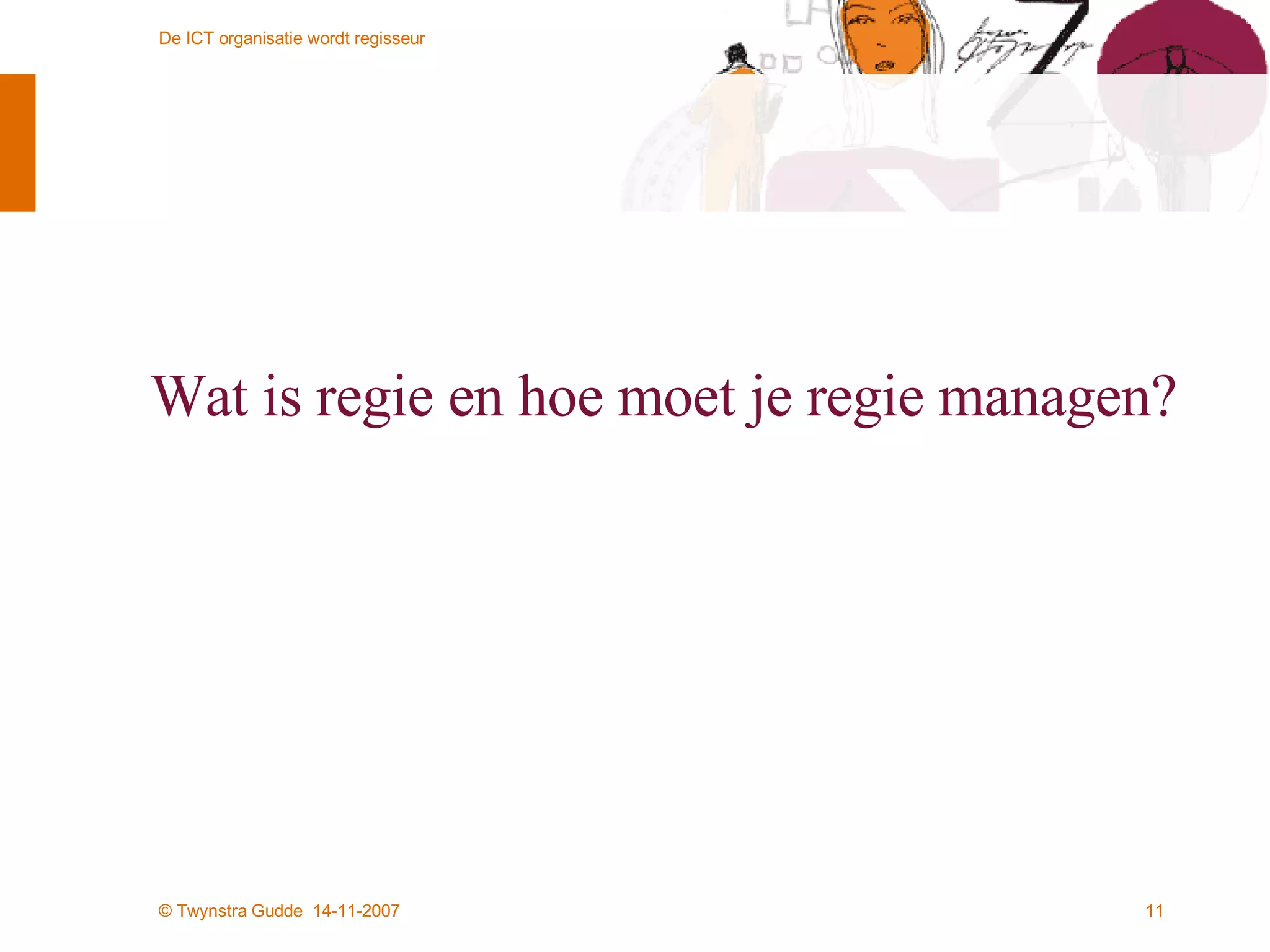 Wat is regie en hoe moet je regie managen? 