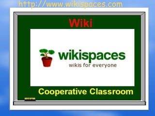 http://www.wikispaces.com 