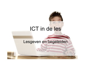 ICT in de les Lesgeven en begeleiden 