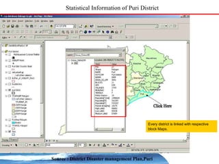 Statistical Information of Puri District Source : District Disaster management Plan,Puri Click Here Every district is linked with respective block Maps. Click Here 