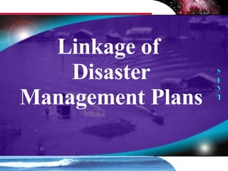 Linkage of  Disaster Management Plans NEXT 