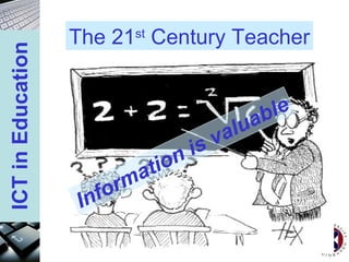 The 21 st  Century Teacher Information is valuable 