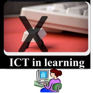 ICT in learning
 