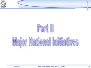 3/4/2011   Prof. Vasudha Kamat, NCERT, India   28
 