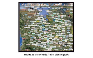 How to Be Silicon Valley? - Paul Graham (2006)
 