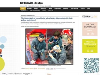 http://keikkailuextra1.blogspot.fi
 