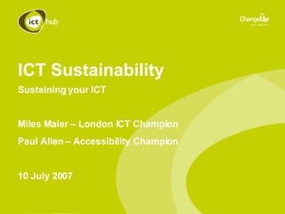 ICT Sustainability Sustaining your ICT 