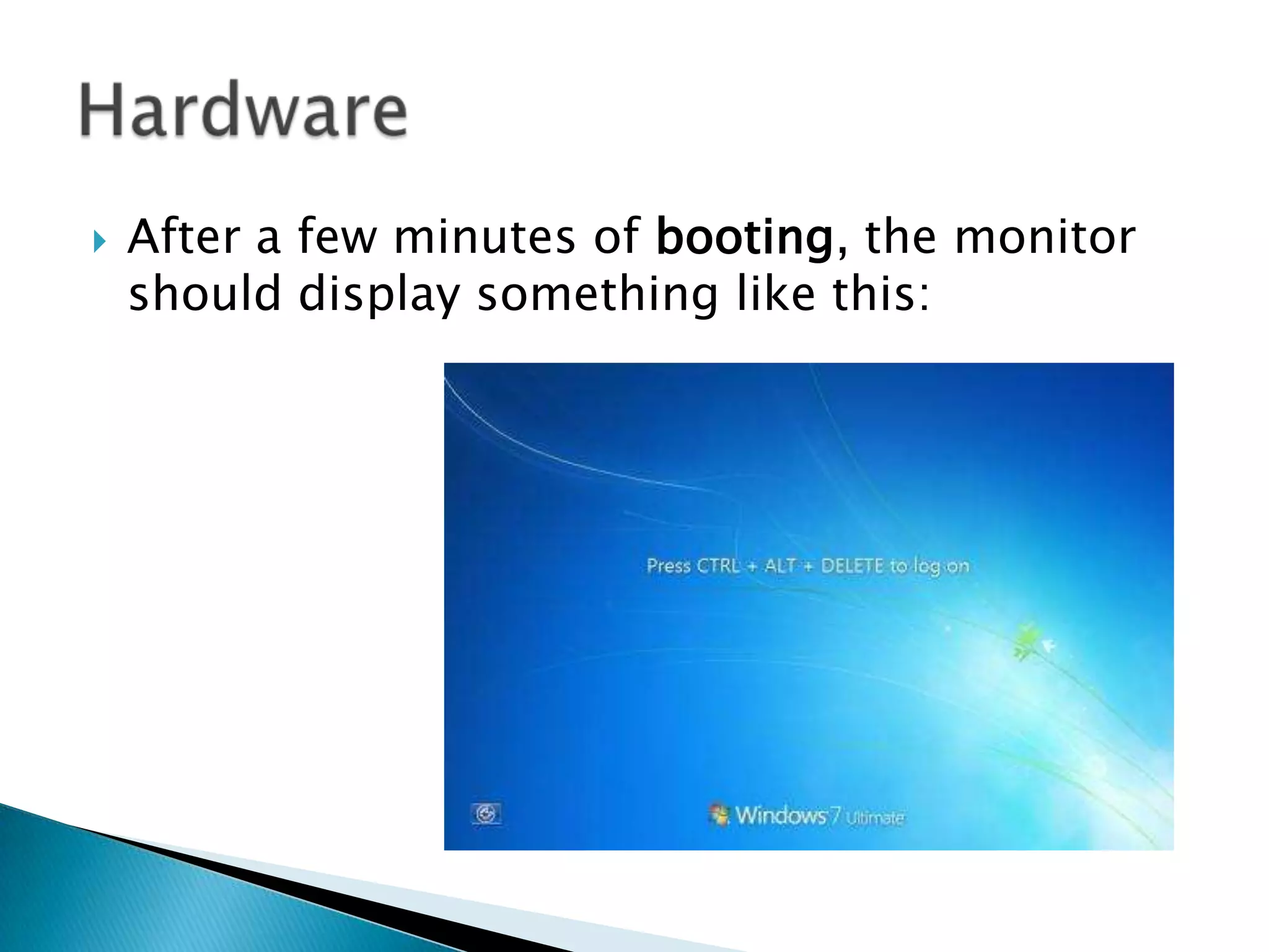  After a few minutes of booting, the monitor
should display something like this:
 