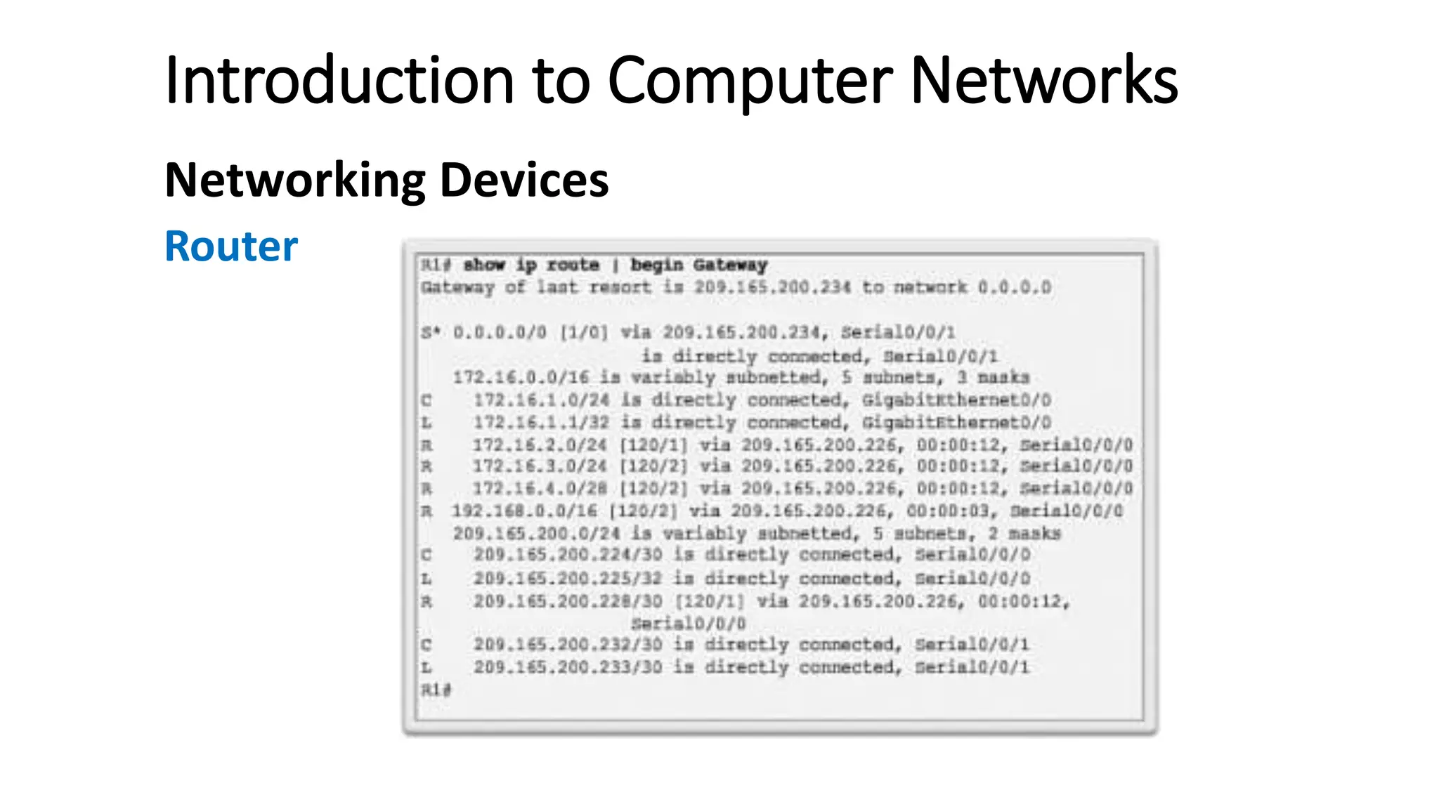 Introduction to Computer Networks
Networking Devices
Router
 