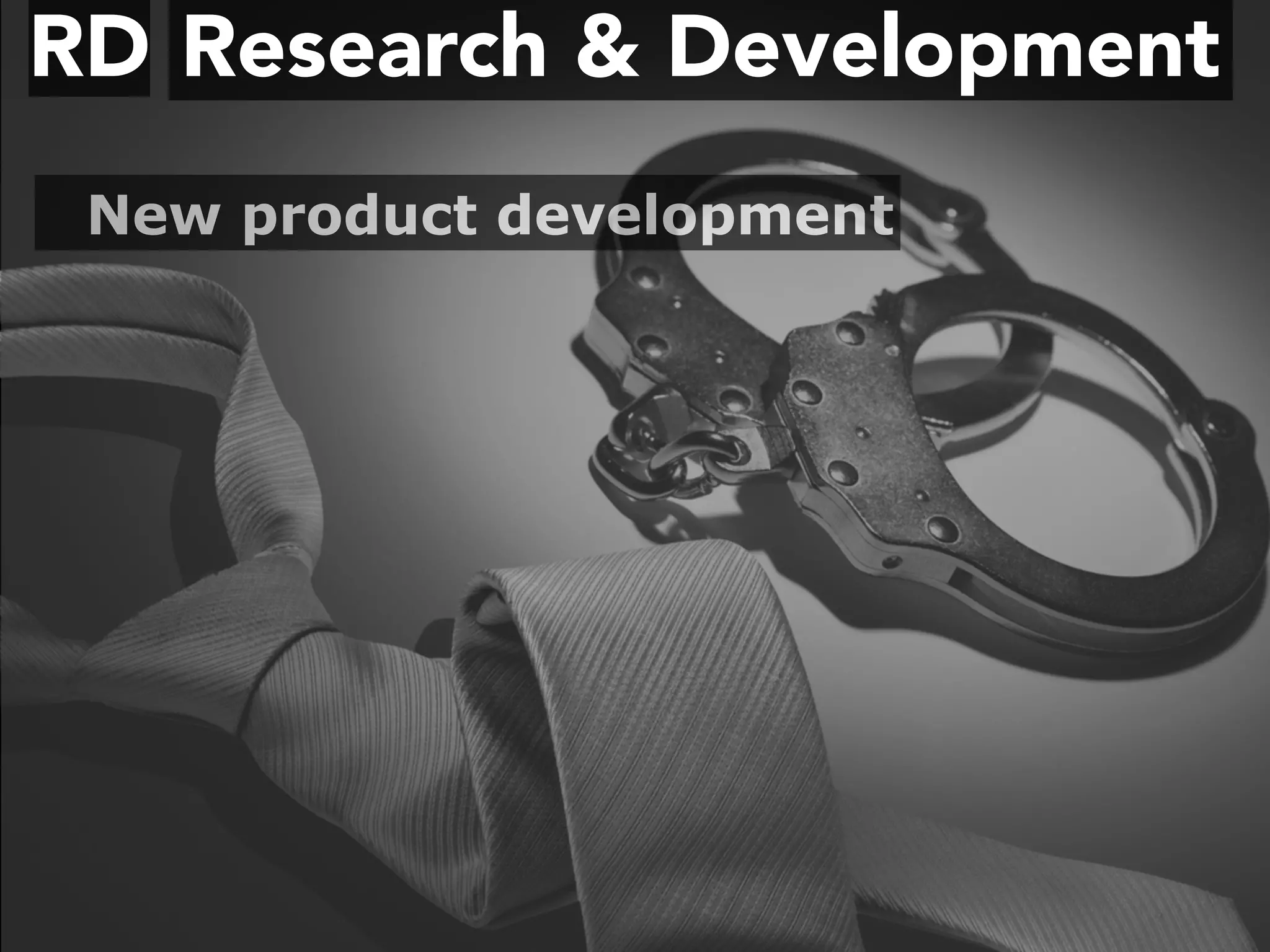 Research & DevelopmentRD
New product development
 