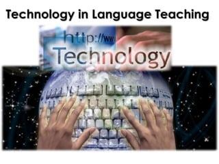 Technology in Language Teaching

 