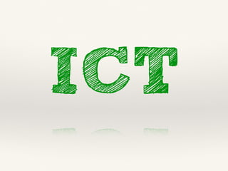 ICT 
 