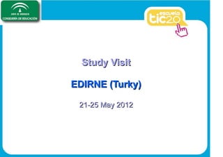 Study Visit

EDIRNE (Turky)

 21-25 May 2012
 