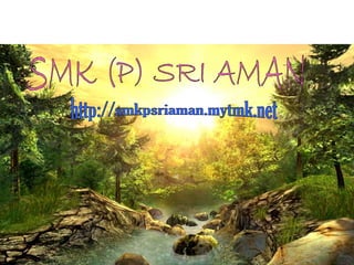 SMK (P) SRI AMAN http://smkpsriaman.mytmk.net 