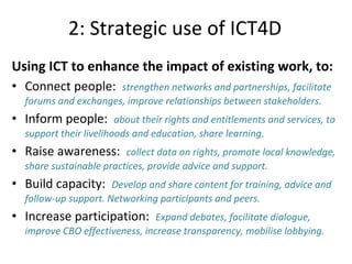 2: Strategic use of ICT4D ,[object Object],[object Object],[object Object],[object Object],[object Object],[object Object]