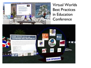 Virtual Worlds  Best Practices  in Education Conference 