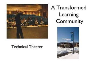 A Transformed Learning Community Technical Theater 