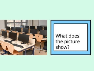 What does
the picture
show?
 