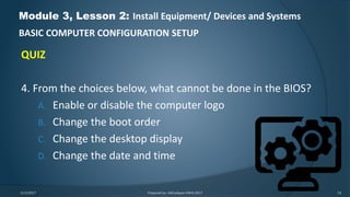 Ict 9 module 3, lesson 2.5 basic computer configuration setup | PPTX