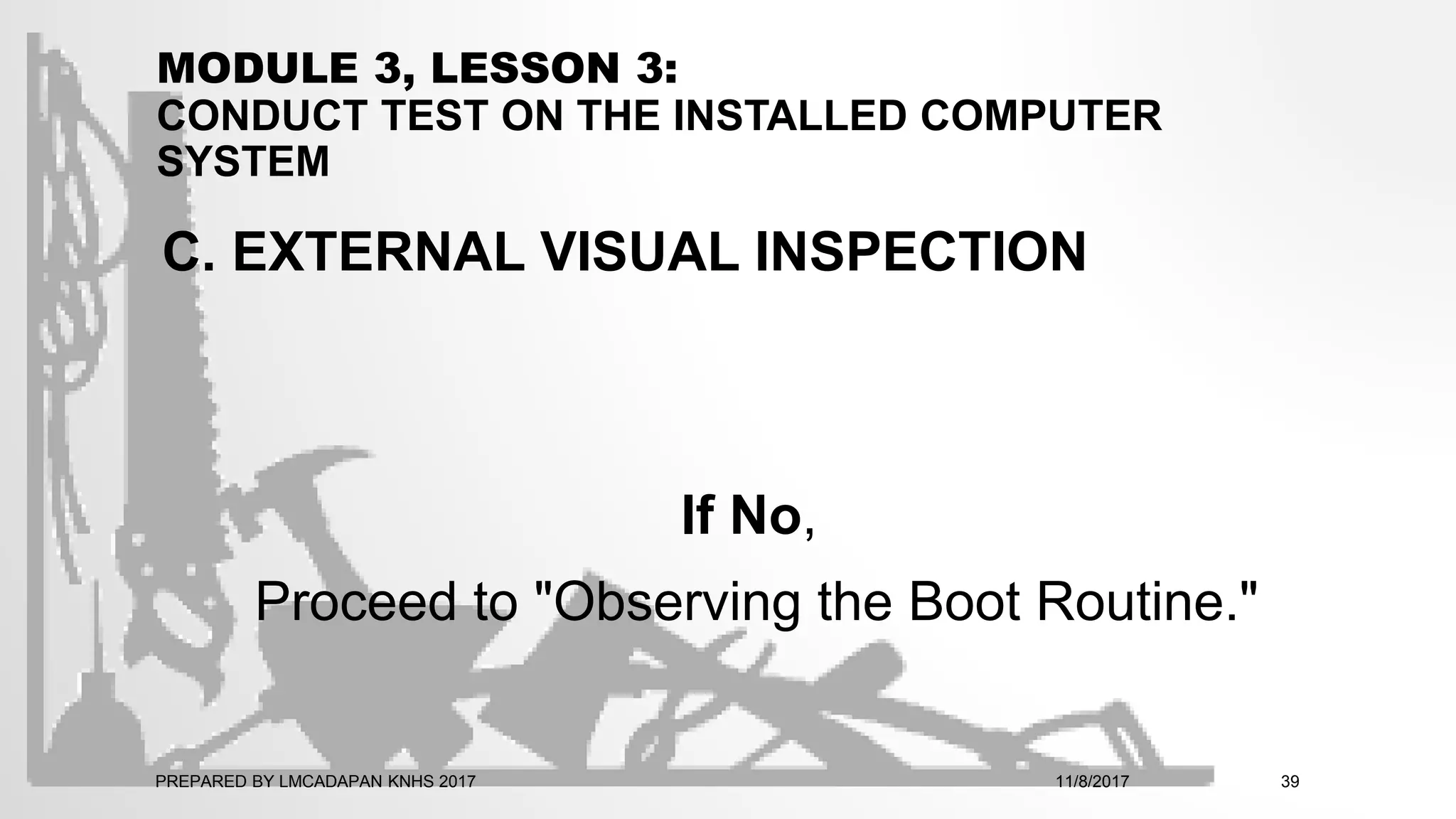 Ict 9 module 3, lesson 3 conducting test on the installed computer ...