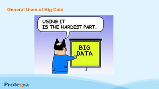 General Uses of Big Data
 