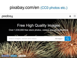 pixabay.com/en (CC0 photos etc.)
 