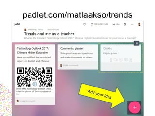 padlet.com/matlaakso/trends
Add your idea
 