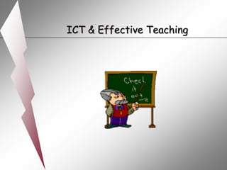 ICT & Effective Teaching
 